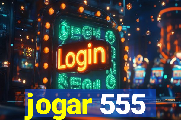 jogar 555